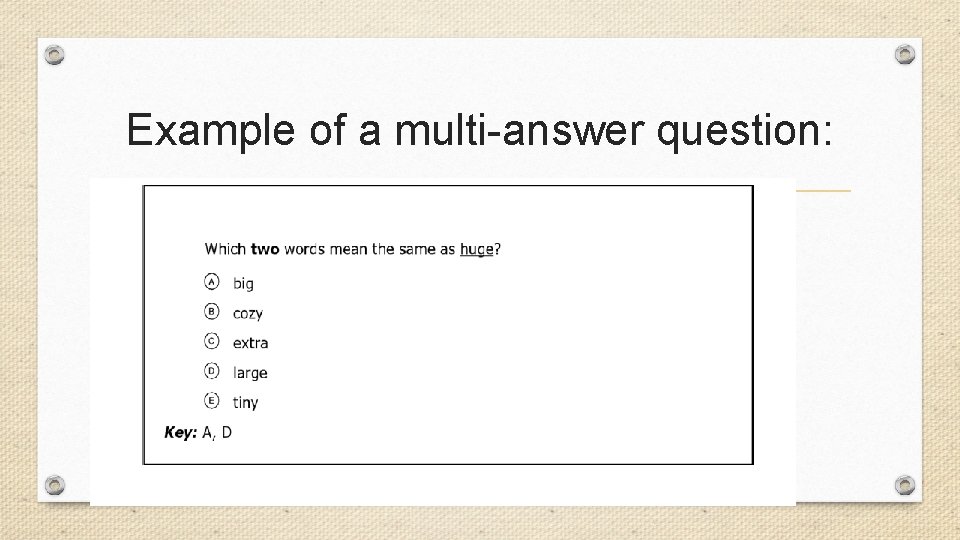 Example of a multi-answer question: 