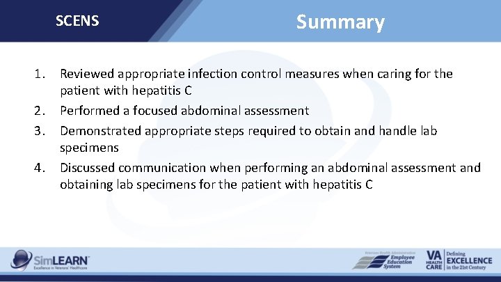SCENS 1. 2. 3. 4. Summary Reviewed appropriate infection control measures when caring for SCENS 1. 2. 3. 4. Summary Reviewed appropriate infection control measures when caring for