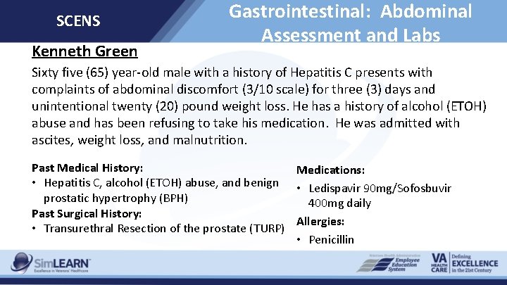 SCENS Kenneth Green Gastrointestinal: Abdominal Assessment and Labs Sixty five (65) year-old male with