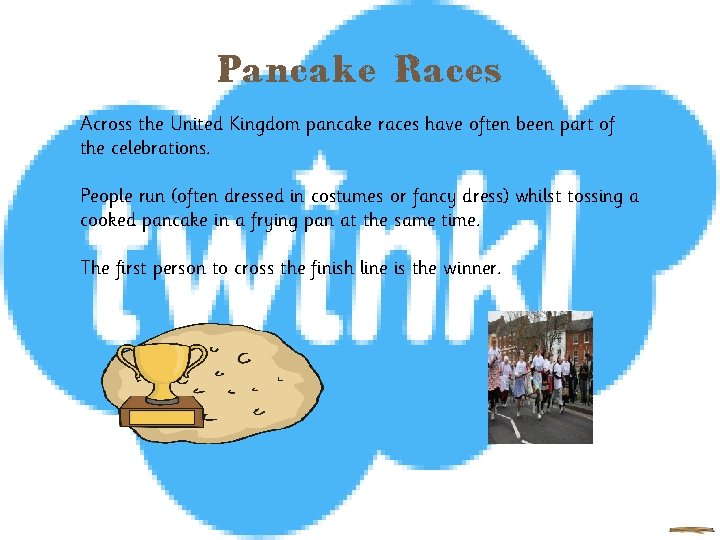 Pancake Races Across the United Kingdom pancake races have often been part of the
