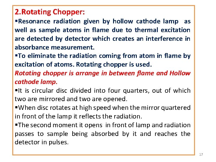 2. Rotating Chopper: §Resonance radiation given by hollow cathode lamp as well as sample