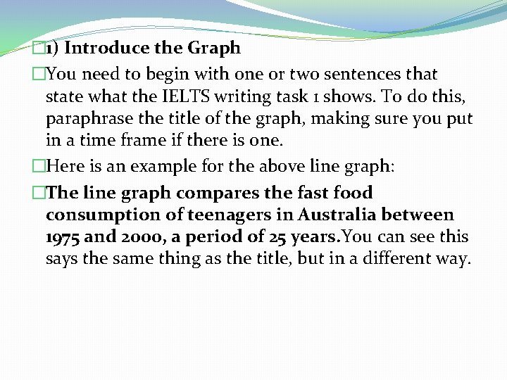 � 1) Introduce the Graph �You need to begin with one or two sentences
