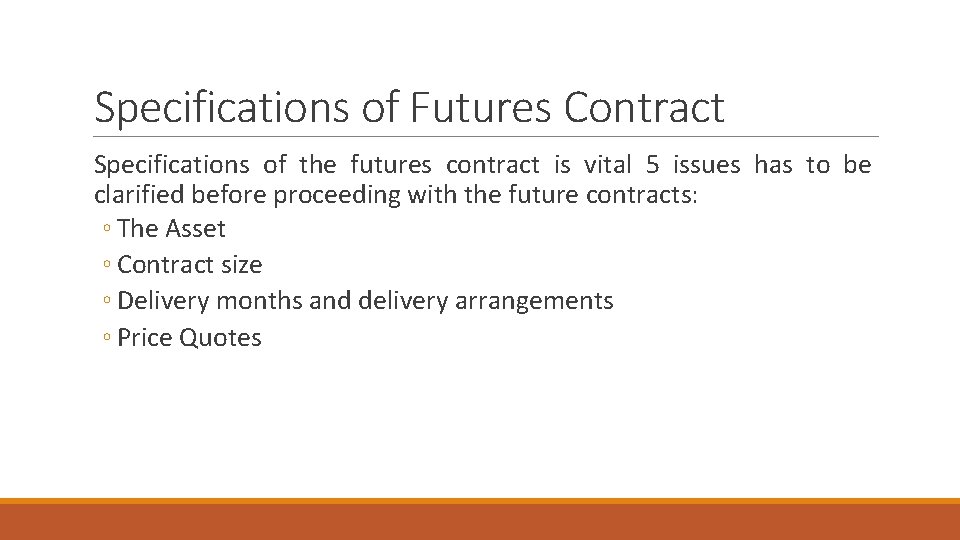 Specifications of Futures Contract Specifications of the futures contract is vital 5 issues has Specifications of Futures Contract Specifications of the futures contract is vital 5 issues has