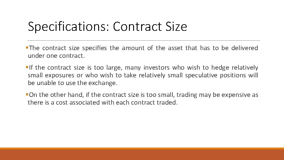 Specifications: Contract Size §The contract size specifies the amount of the asset that has Specifications: Contract Size §The contract size specifies the amount of the asset that has