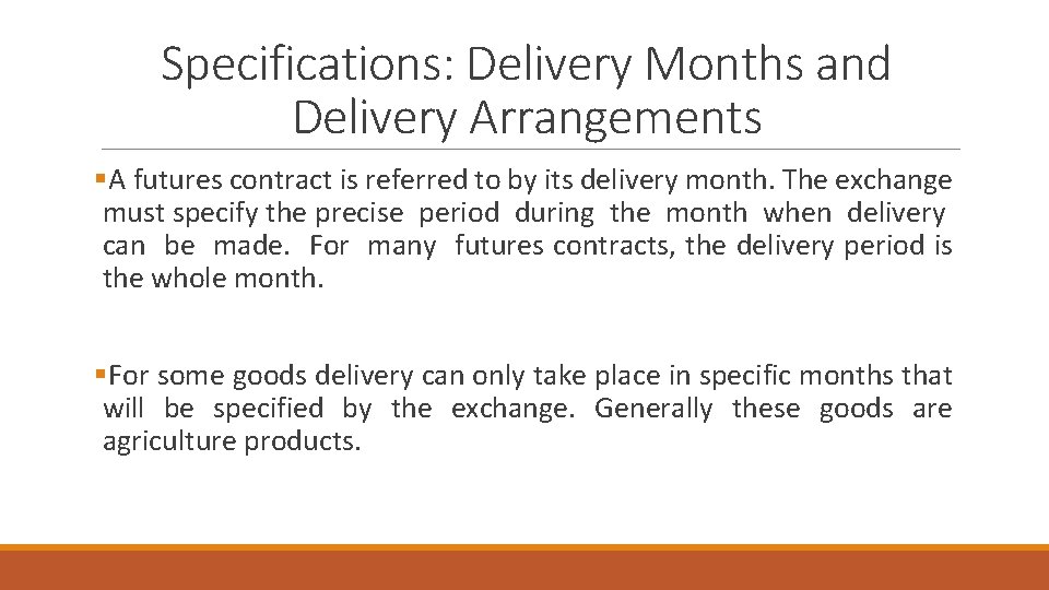 Specifications: Delivery Months and Delivery Arrangements §A futures contract is referred to by its Specifications: Delivery Months and Delivery Arrangements §A futures contract is referred to by its