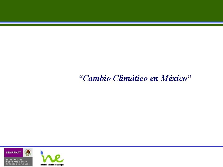 “Cambio Climático en México” 