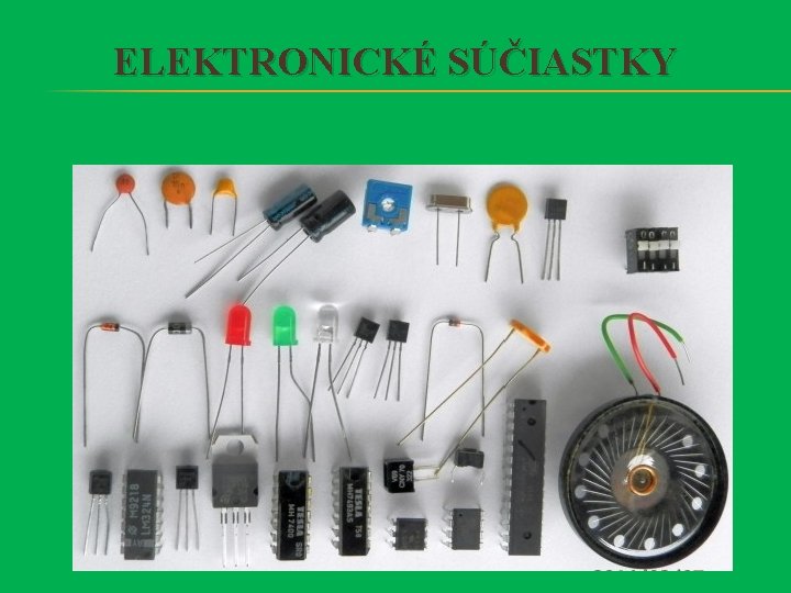 ELEKTRONICKÉ SÚČIASTKY 