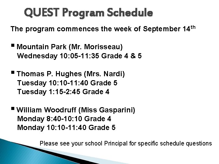 QUEST Program Schedule The program commences the week of September 14 th § Mountain QUEST Program Schedule The program commences the week of September 14 th § Mountain