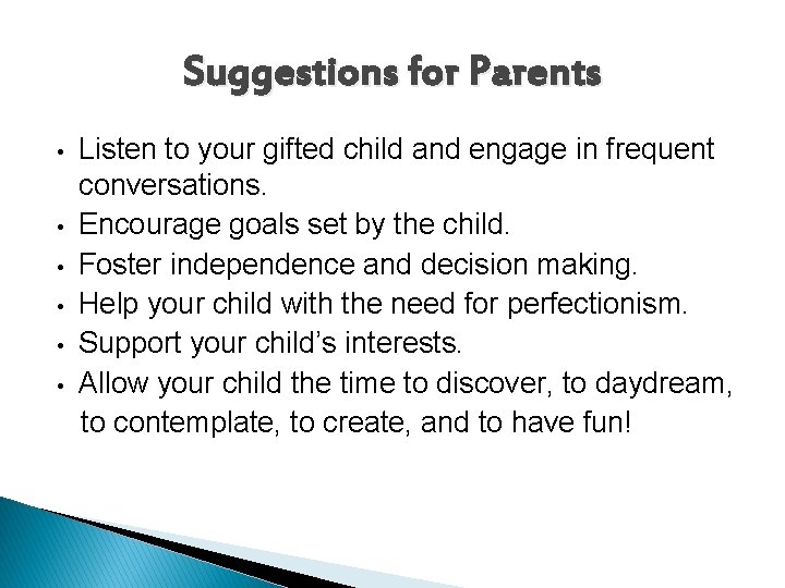 Suggestions for Parents • • • Listen to your gifted child and engage in Suggestions for Parents • • • Listen to your gifted child and engage in