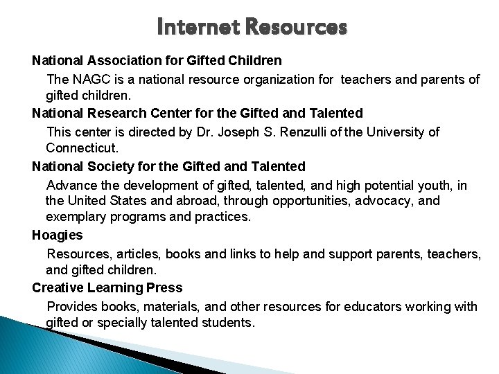 Internet Resources National Association for Gifted Children The NAGC is a national resource organization Internet Resources National Association for Gifted Children The NAGC is a national resource organization
