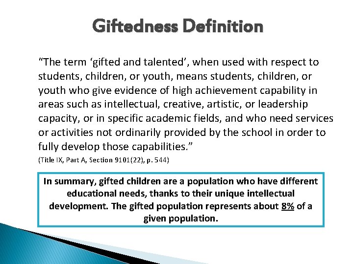 Giftedness Definition “The term ‘gifted and talented’, when used with respect to students, children, Giftedness Definition “The term ‘gifted and talented’, when used with respect to students, children,