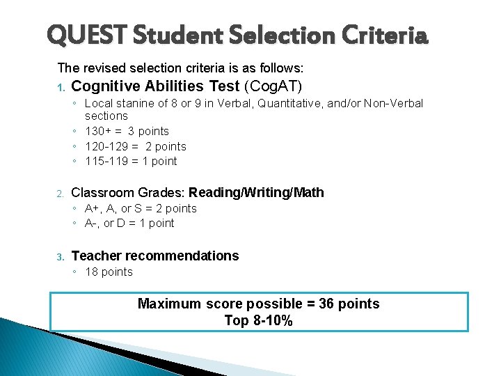 QUEST Student Selection Criteria The revised selection criteria is as follows: 1. Cognitive Abilities QUEST Student Selection Criteria The revised selection criteria is as follows: 1. Cognitive Abilities