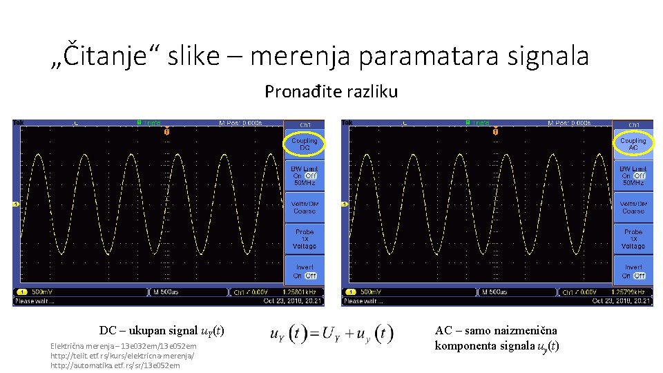 „Čitanje“ slike – merenja paramatara signala Pronađite razliku DC – ukupan signal u. Y(t) „Čitanje“ slike – merenja paramatara signala Pronađite razliku DC – ukupan signal u. Y(t)