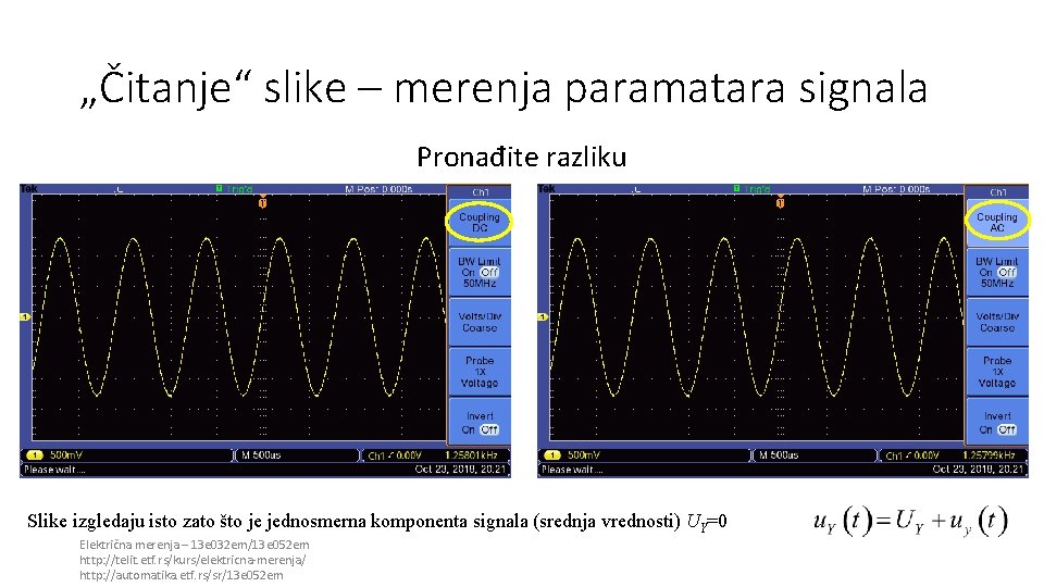 „Čitanje“ slike – merenja paramatara signala Pronađite razliku Slike izgledaju isto zato što je „Čitanje“ slike – merenja paramatara signala Pronađite razliku Slike izgledaju isto zato što je