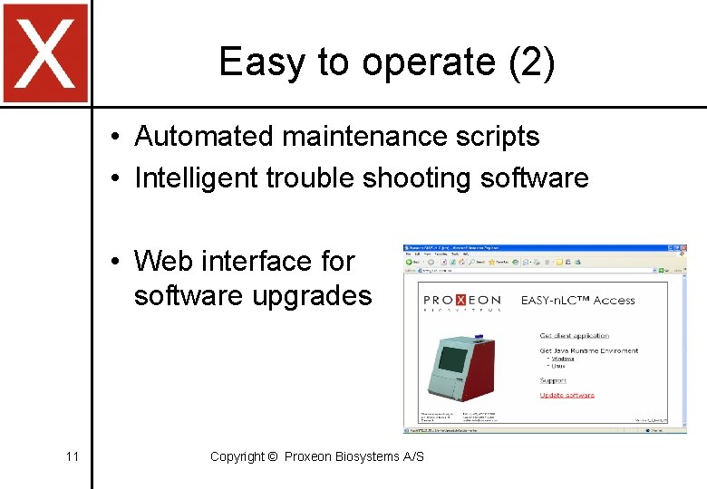 Easy to operate (2) • Automated maintenance scripts • Intelligent trouble shooting software •