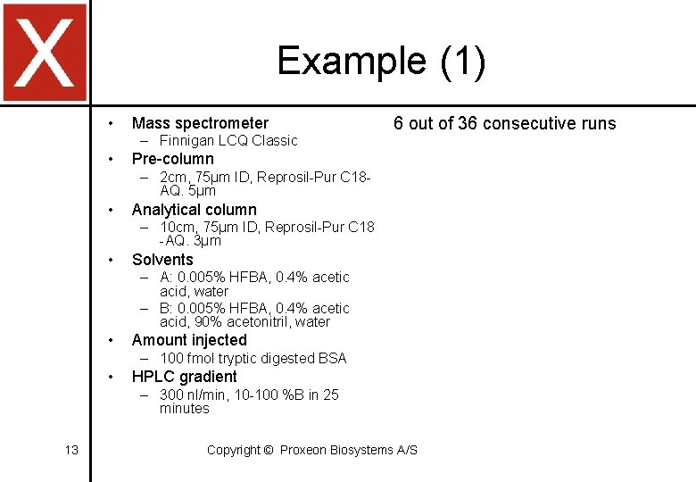 Example (1) • Mass spectrometer – Finnigan LCQ Classic • 6 out of 36