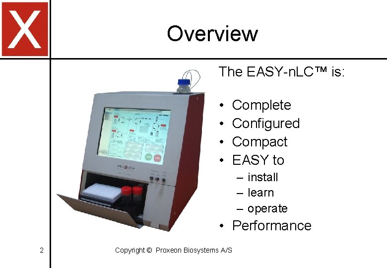 Overview The EASY-n. LC™ is: • • Complete Configured Compact EASY to – install