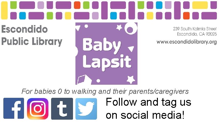 For babies 0 to walking and their parents/caregivers Follow and tag us on social