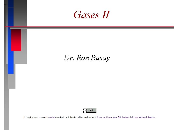 Gases II Dr. Ron Rusay 