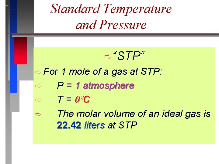 Standard Temperature and Pressure ð“STP” ð For ð ð ð 1 mole of a