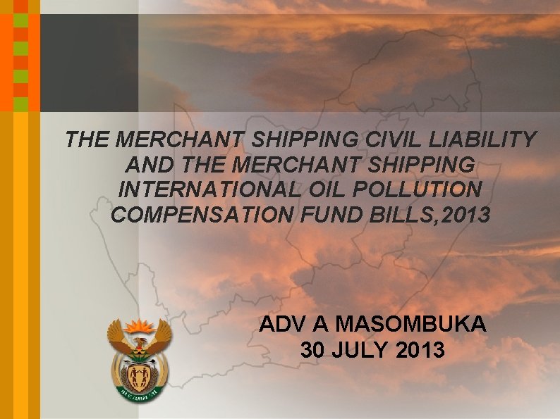 THE MERCHANT SHIPPING CIVIL LIABILITY AND THE MERCHANT SHIPPING INTERNATIONAL OIL POLLUTION COMPENSATION FUND