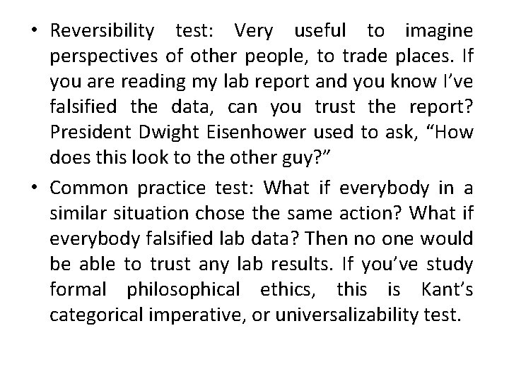  • Reversibility test: Very useful to imagine perspectives of other people, to trade