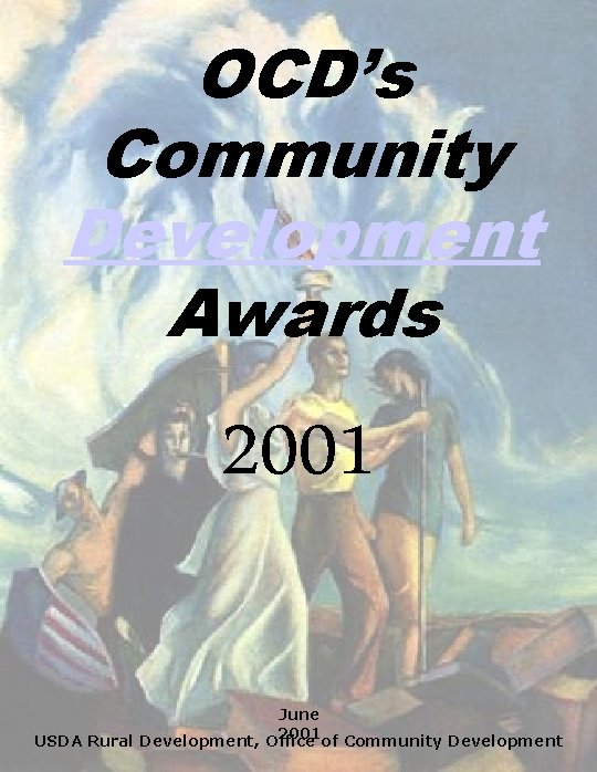 OCD’s Community Development Awards 2001 June 2001 USDA Rural Development, Office of Community Development