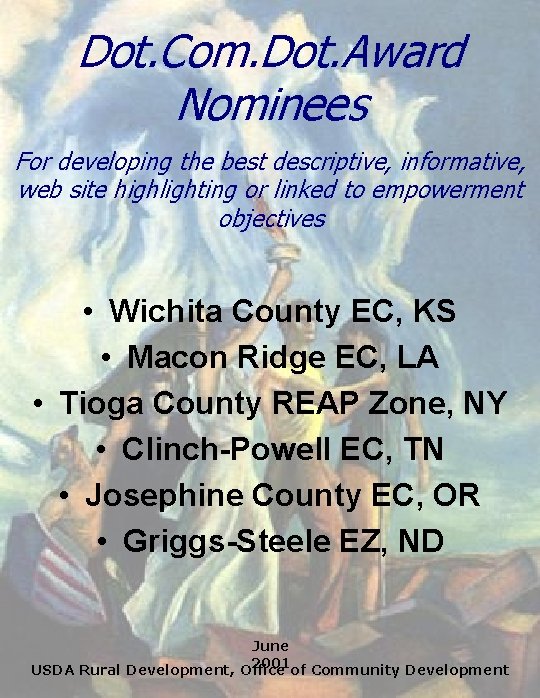 Dot. Com. Dot. Award Nominees For developing the best descriptive, informative, web site highlighting