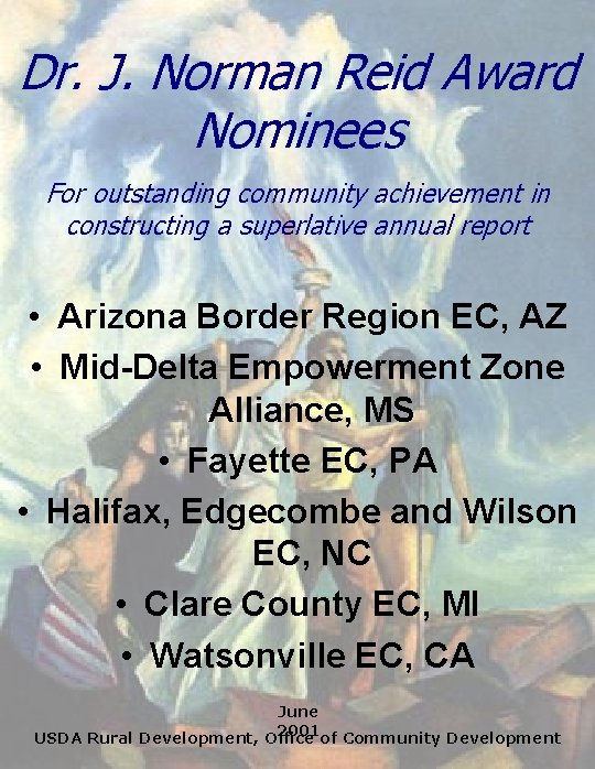 Dr. J. Norman Reid Award Nominees For outstanding community achievement in constructing a superlative