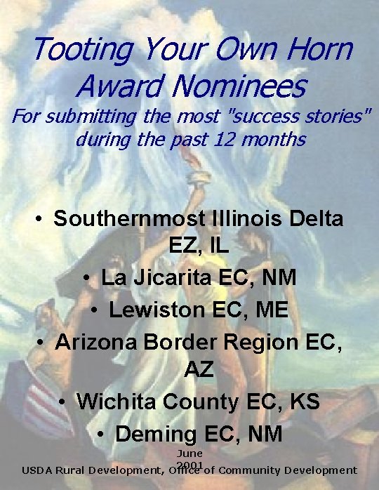 Tooting Your Own Horn Award Nominees For submitting the most "success stories" during the