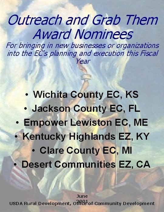 Outreach and Grab Them Award Nominees For bringing in new businesses or organizations into