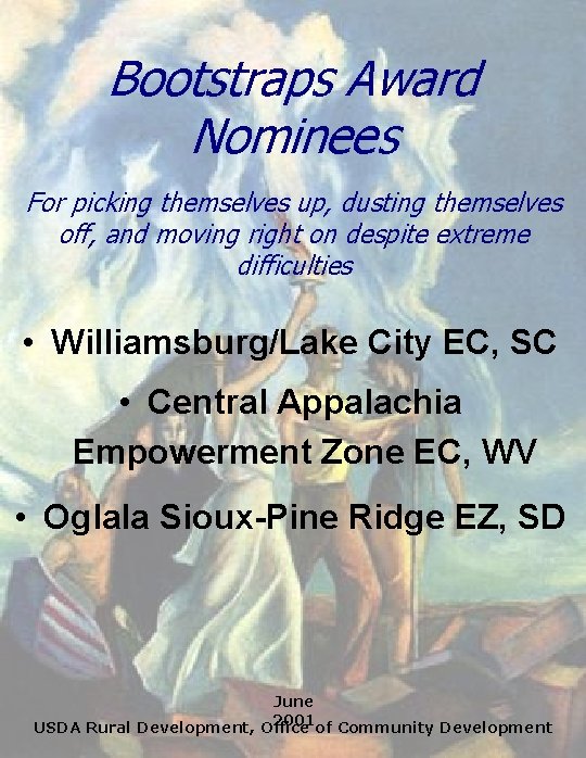 Bootstraps Award Nominees For picking themselves up, dusting themselves off, and moving right on