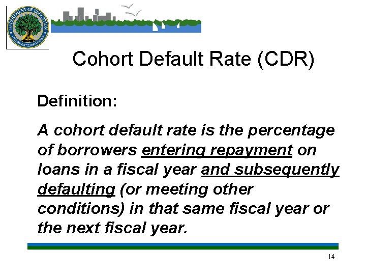 Cohort Default Rate (CDR) Definition: A cohort default rate is the percentage of borrowers