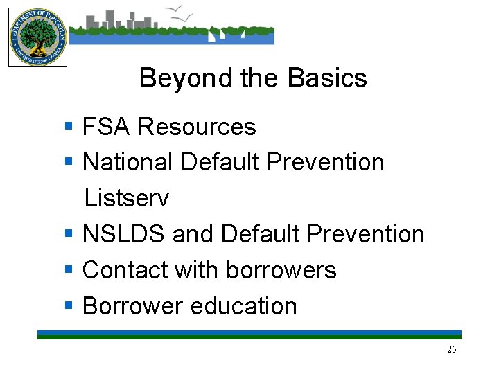 Beyond the Basics § FSA Resources § National Default Prevention Listserv § NSLDS and