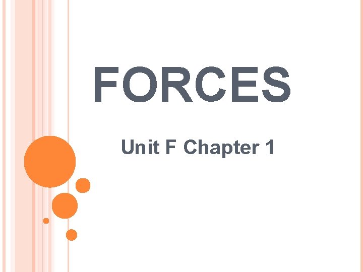 FORCES Unit F Chapter 1 FORCES Unit F Chapter 1