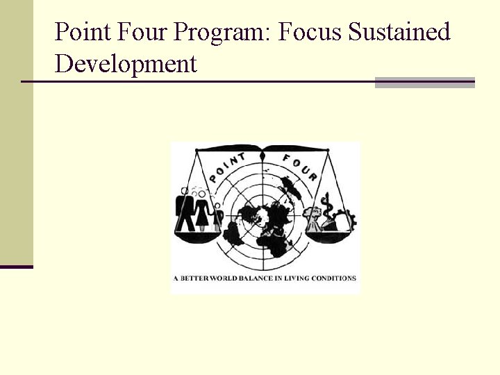 Point Four Program: Focus Sustained Development 