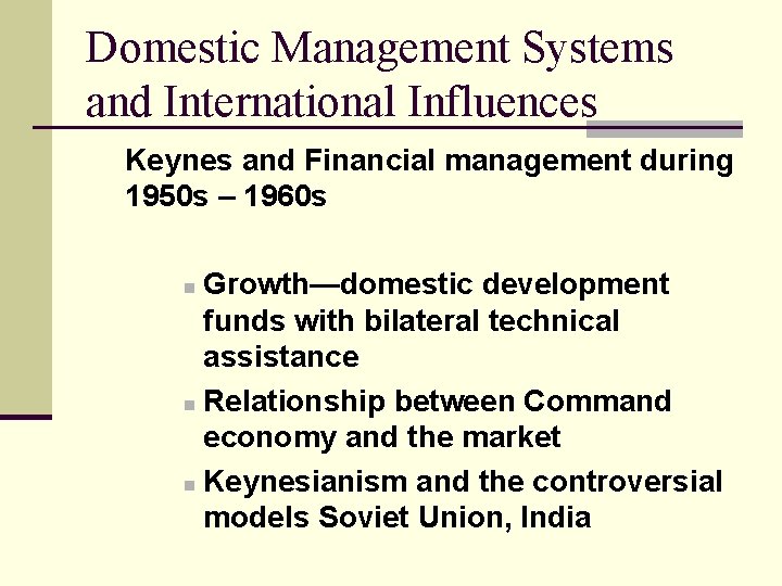 Domestic Management Systems and International Influences Keynes and Financial management during 1950 s –
