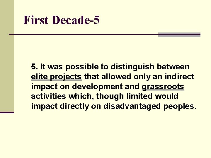 First Decade-5 5. It was possible to distinguish between elite projects that allowed only