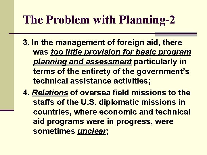 The Problem with Planning-2 3. In the management of foreign aid, there was too