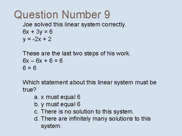 Question Number 9 Joe solved this linear system correctly. 6 x + 3 y
