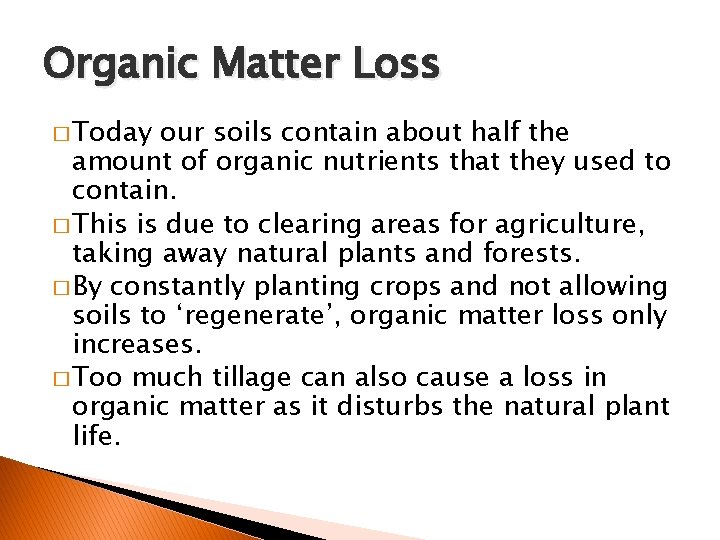 Organic Matter Loss � Today our soils contain about half the amount of organic