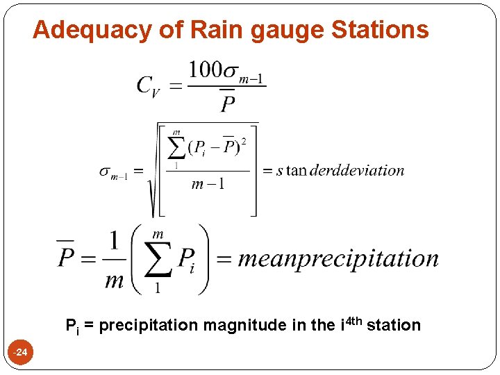 Adequacy of Rain gauge Stations Pi = precipitation magnitude in the i 4 th