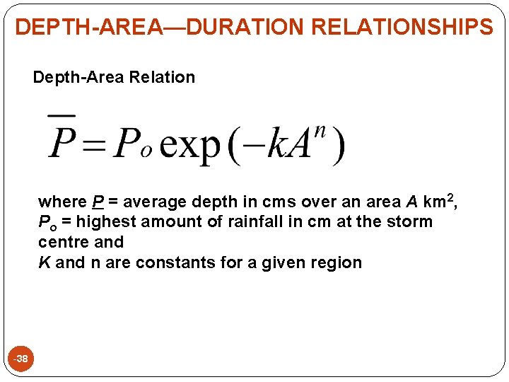 DEPTH-AREA—DURATION RELATIONSHIPS Depth-Area Relation where P = average depth in cms over an area