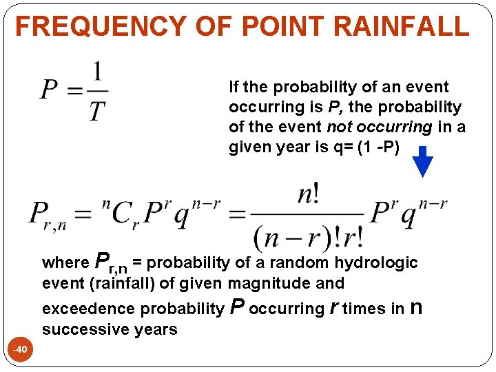 FREQUENCY OF POINT RAINFALL If the probability of an event occurring is P, the