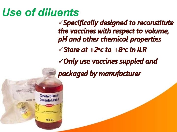 Use of diluents Specifically designed to reconstitute the vaccines with respect to volume, p.