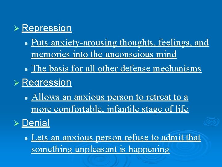 Ø Repression Puts anxiety-arousing thoughts, feelings, and memories into the unconscious mind l The Ø Repression Puts anxiety-arousing thoughts, feelings, and memories into the unconscious mind l The