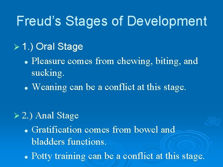 Freud’s Stages of Development Ø 1. ) Oral Stage Pleasure comes from chewing, biting, Freud’s Stages of Development Ø 1. ) Oral Stage Pleasure comes from chewing, biting,