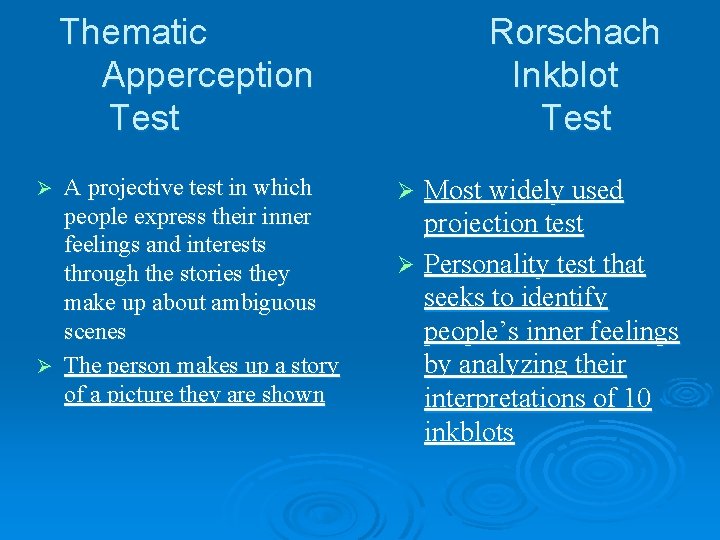 Thematic Apperception Test A projective test in which people express their inner feelings and Thematic Apperception Test A projective test in which people express their inner feelings and