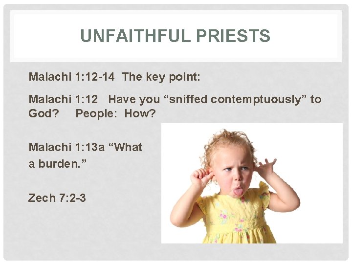 UNFAITHFUL PRIESTS Malachi 1: 12 -14 The key point: Malachi 1: 12 Have you