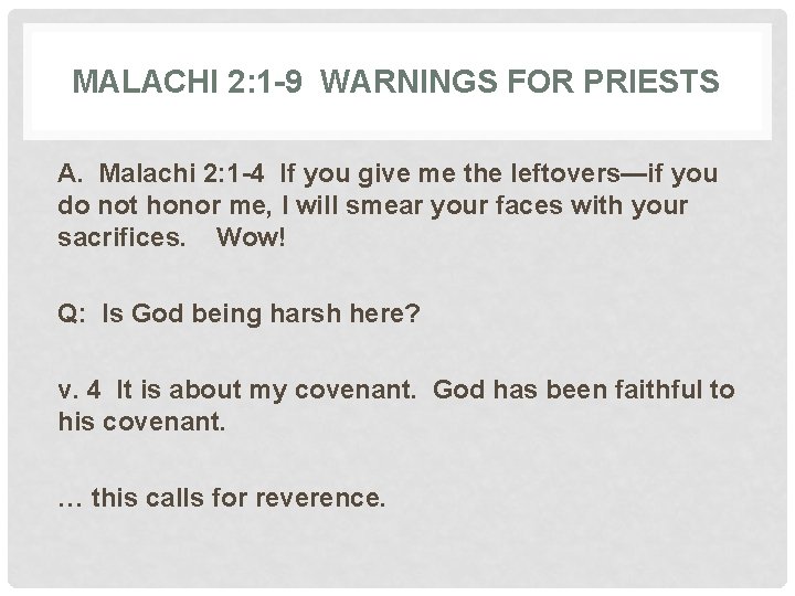 MALACHI 2: 1 -9 WARNINGS FOR PRIESTS A. Malachi 2: 1 -4 If you
